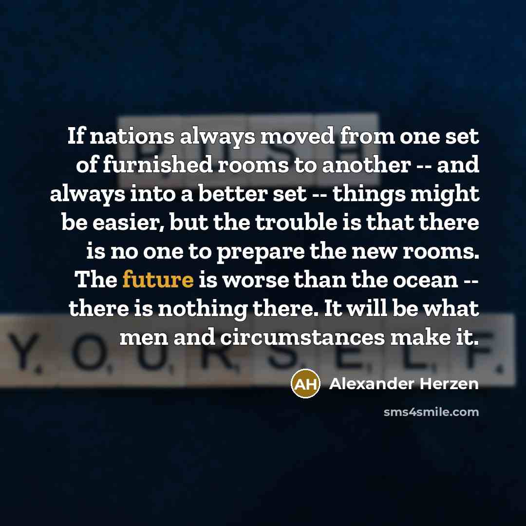 “If nations always moved from one set of furnished rooms…” quote by Alexander Herzen