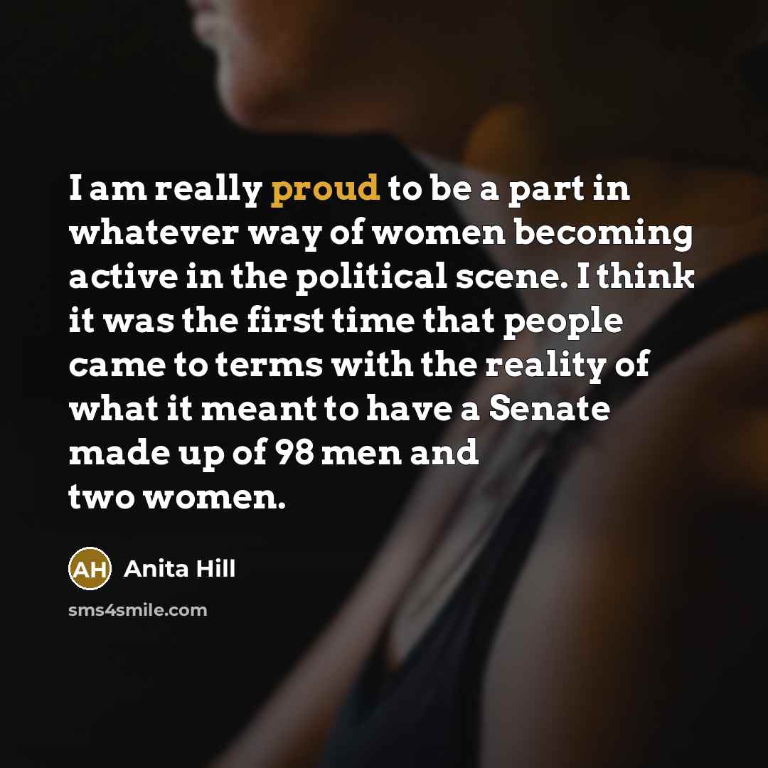 “I am really proud to be a part in whatever…” quote by Anita Hill