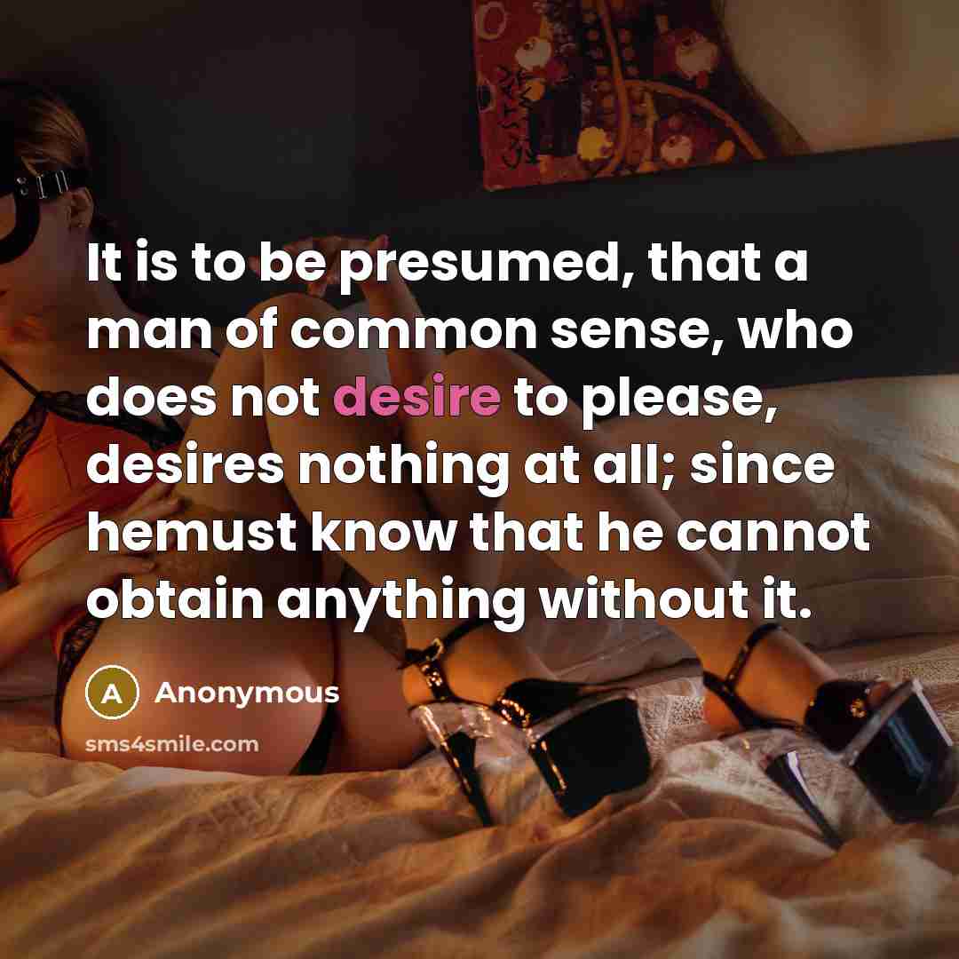 “It is to be presumed, that a man of common…” quote by Anonymous