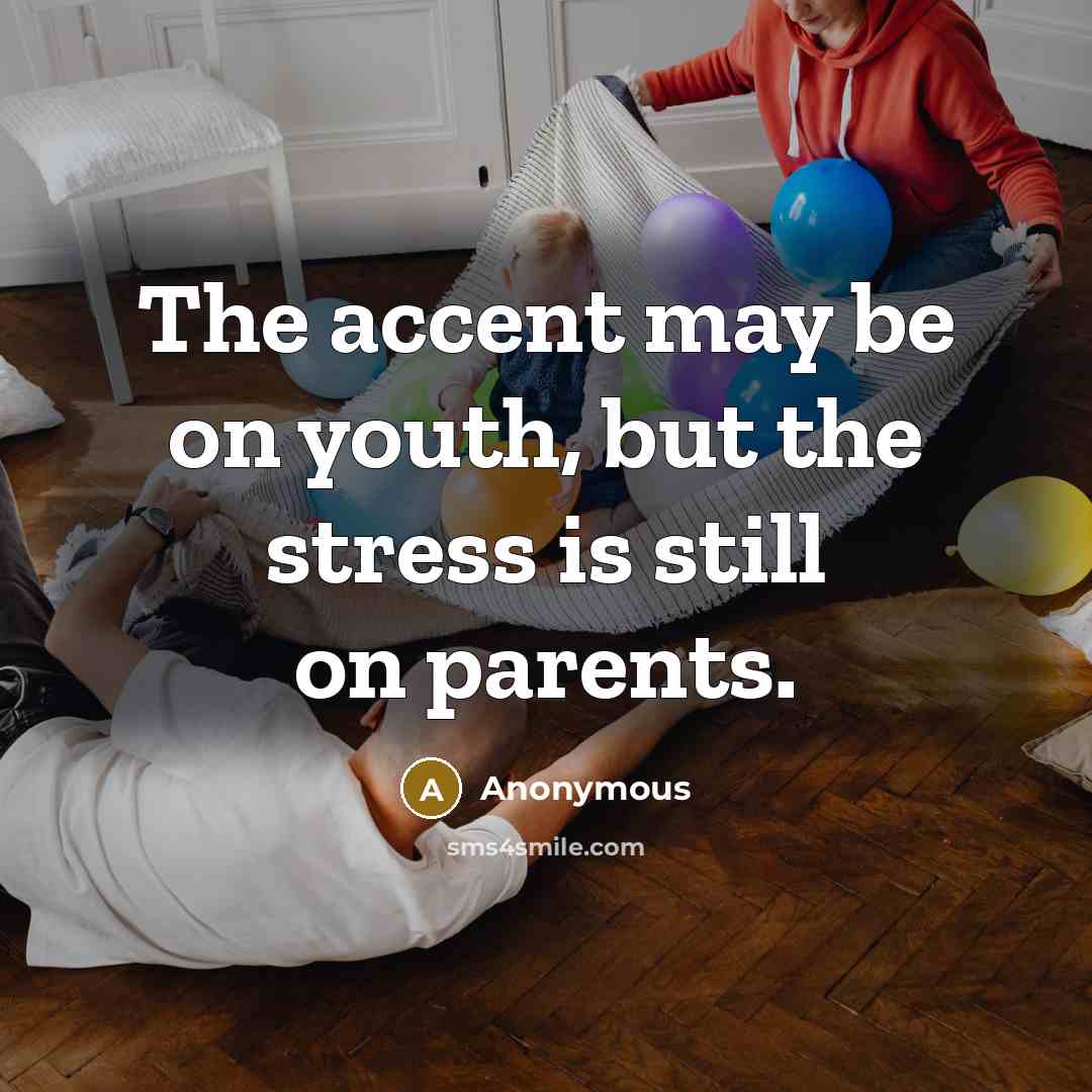“The accent may be on youth, but the stress is…” quote by Anonymous