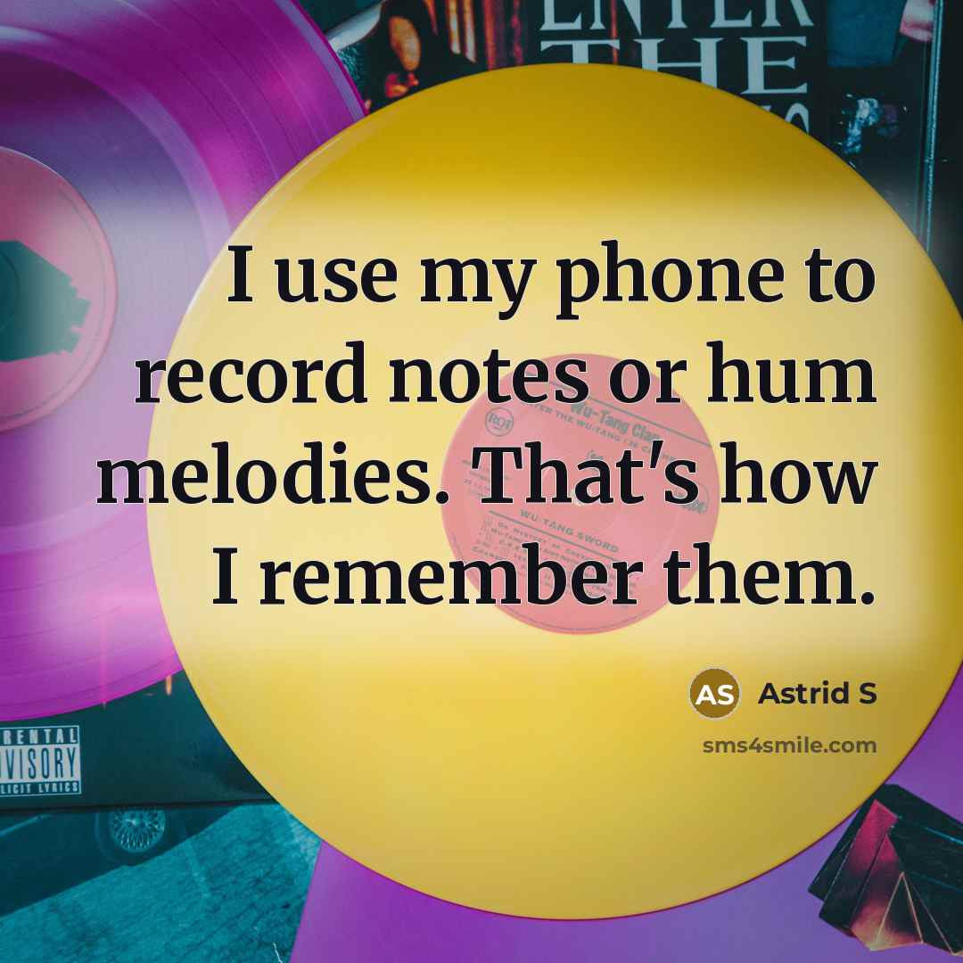 “I use my phone to record notes or hum melodies.…” quote by Astrid S
