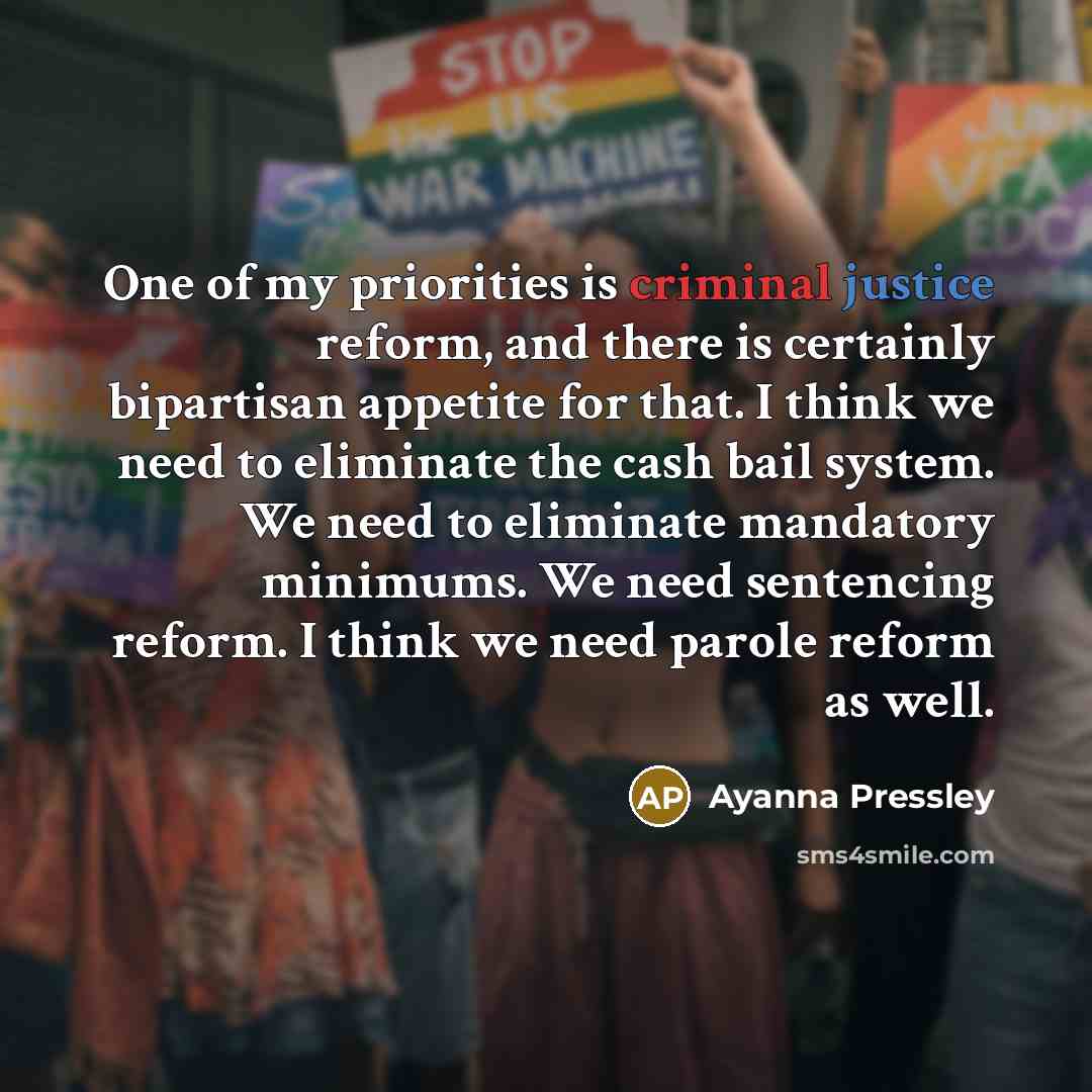 “One of my priorities is criminal justice reform, and there…” quote by Ayanna Pressley