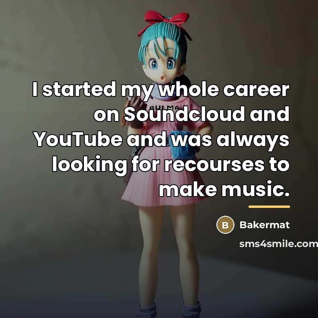 “I started my whole career on Soundcloud and YouTube and…” quote by Bakermat