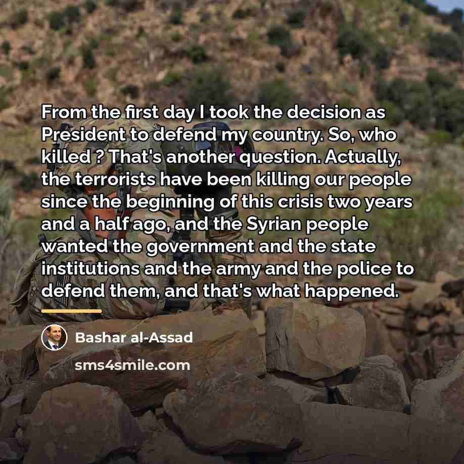 “From the first day I took the decision as President…” quote by Bashar al-Assad