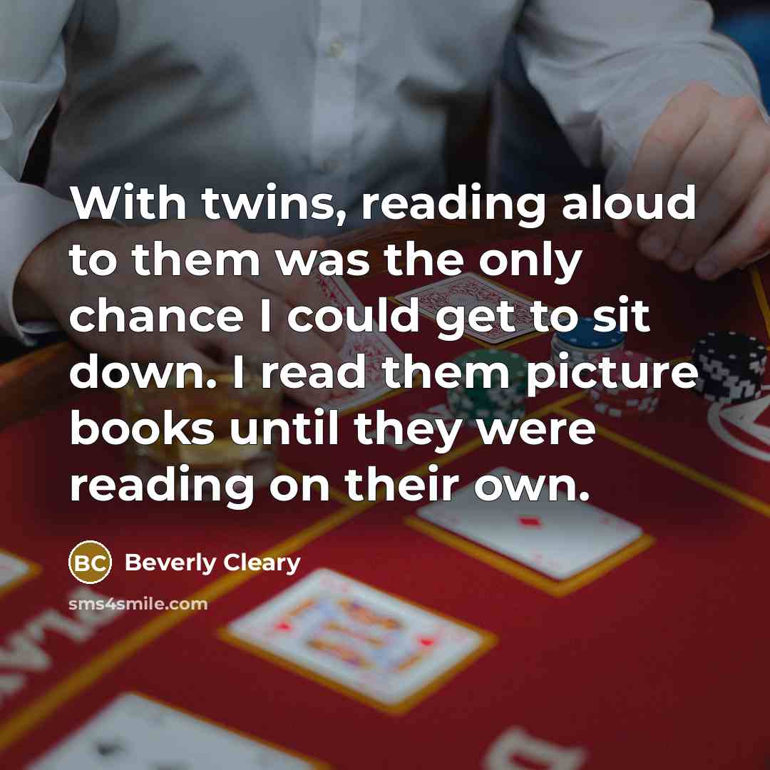 “With twins, reading aloud to them was the only chance…” quote by Beverly Cleary