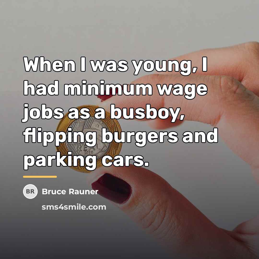 “When I was young, I had minimum wage jobs as…” quote by Bruce Rauner