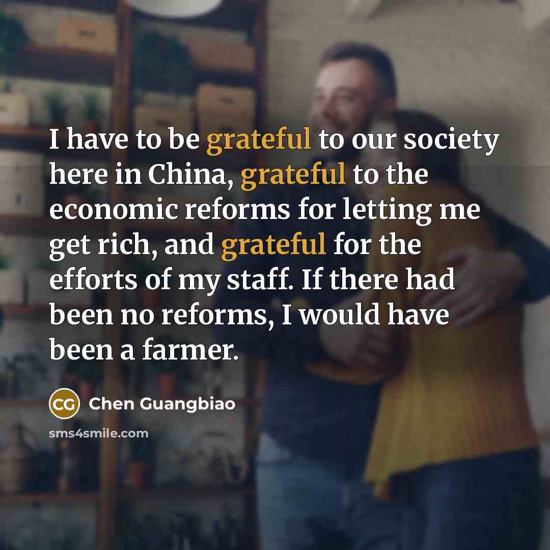 “I have to be grateful to our society here in…” quote by Chen Guangbiao
