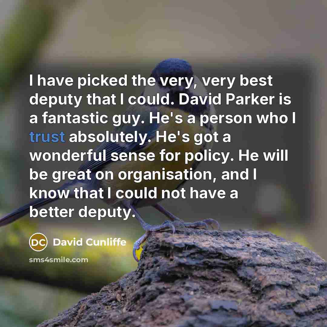 “I have picked the very, very best deputy that I…” quote by David Cunliffe