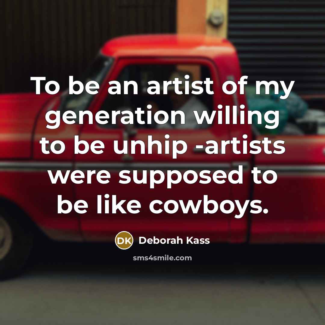 “To be an artist of my generation willing to be…” quote by Deborah Kass