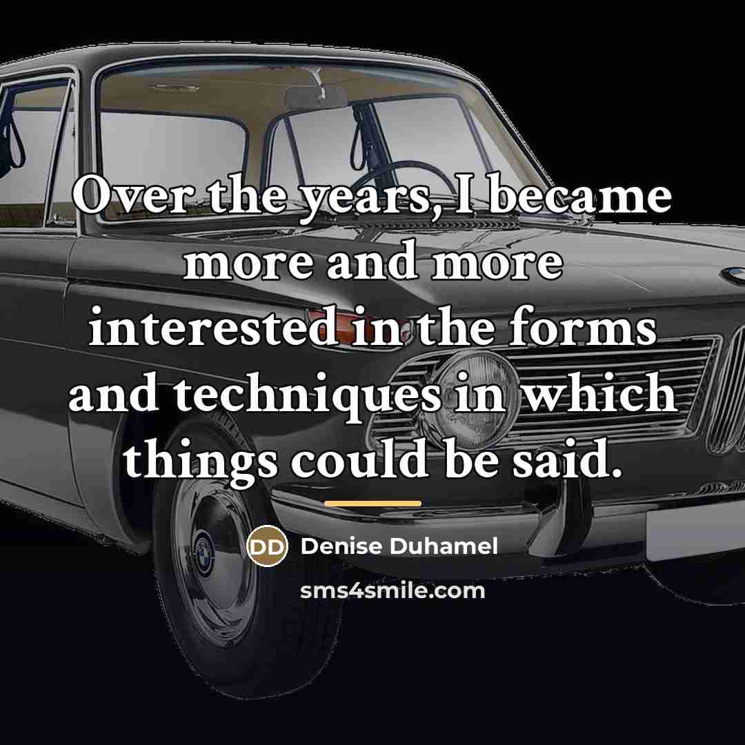 “Over the years, I became more and more interested in…” quote by Denise Duhamel
