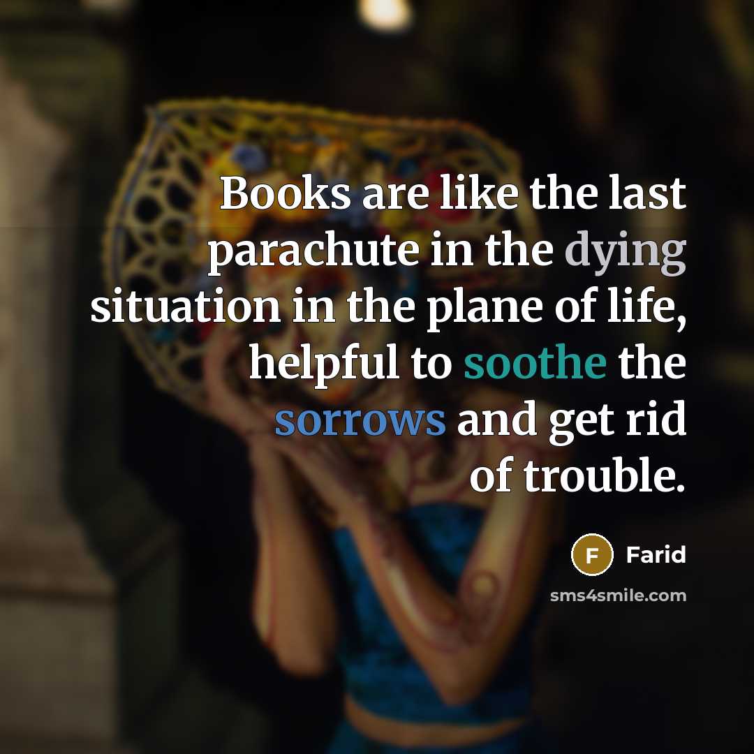 “Books are like the last parachute in the dying situation…” quote by Farid