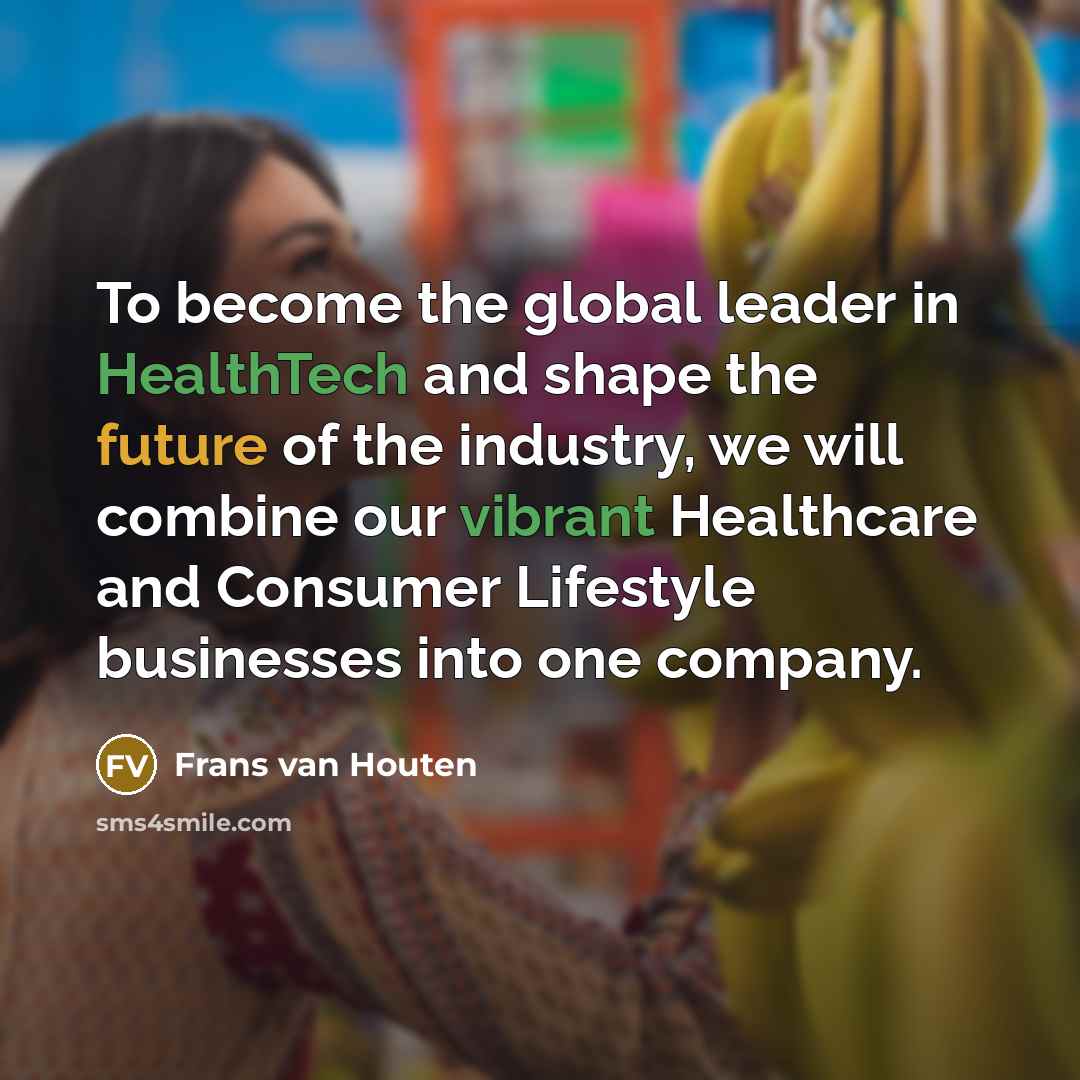 “To become the global leader in HealthTech and shape the…” quote by Frans van Houten