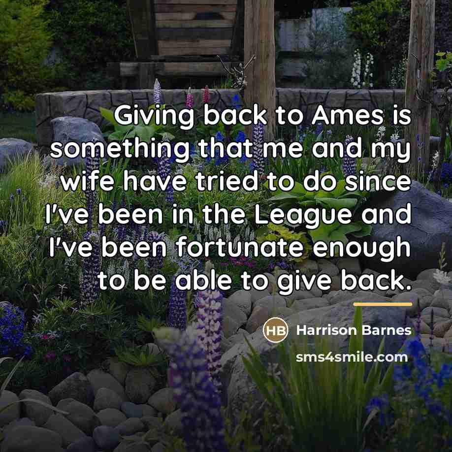 “Giving back to Ames is something that me and my…” quote by Harrison Barnes