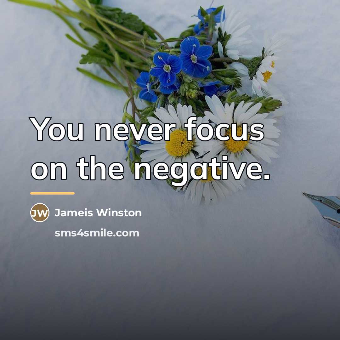 “You never focus on the negative.…” quote by Jameis Winston