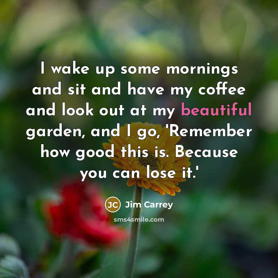 “I wake up some mornings and sit and have my…” quote by Jim Carrey