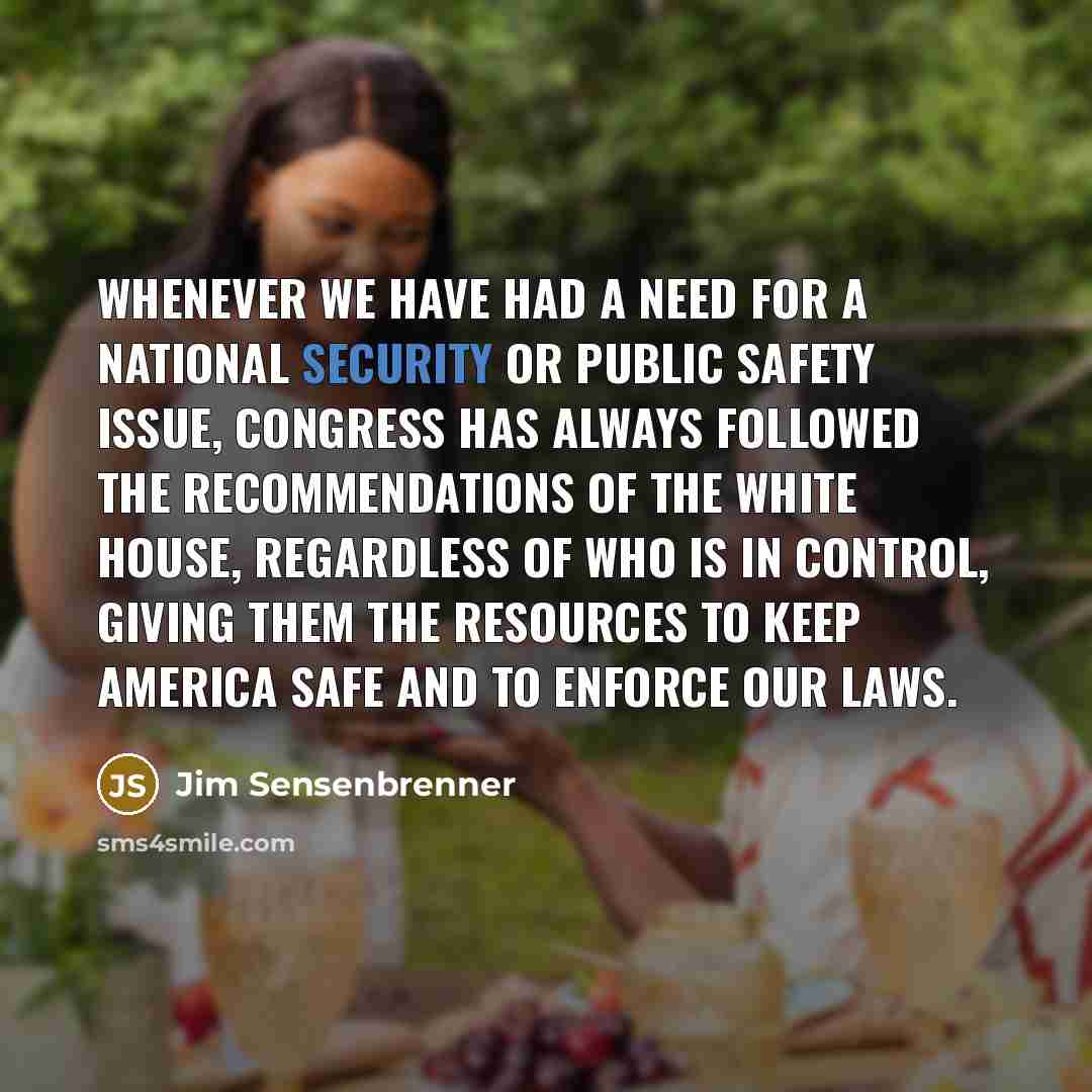 “Whenever we have had a need for a national security…” quote by Jim Sensenbrenner