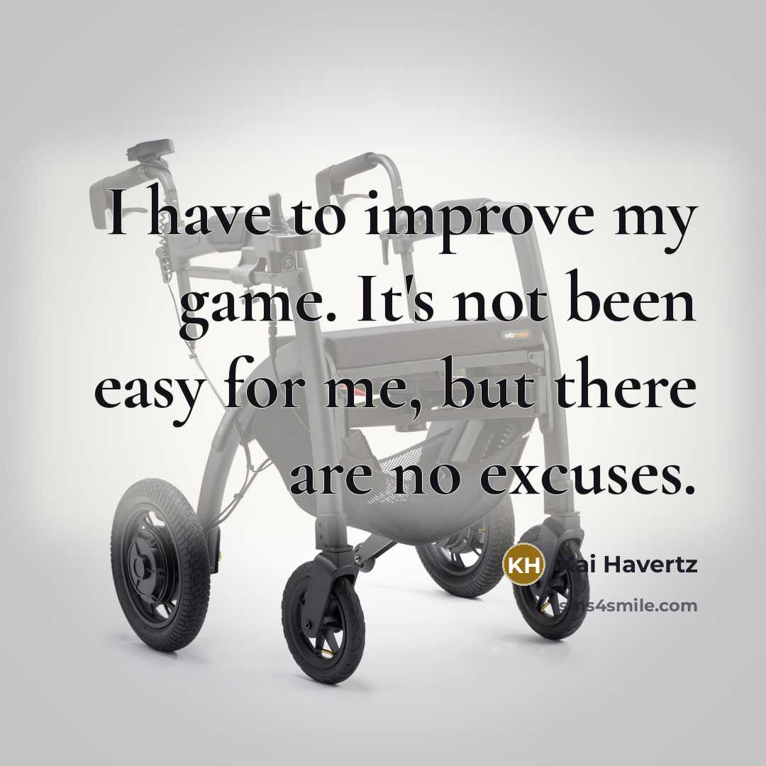 “I have to improve my game. It's not been easy…” quote by Kai Havertz