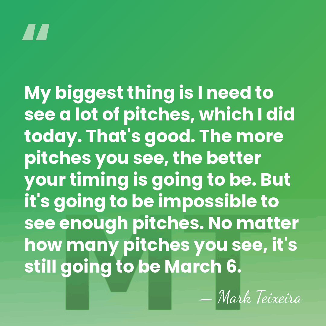My biggest thing is I need to see a lot of pitches,&hellip; - Mark Teixeira