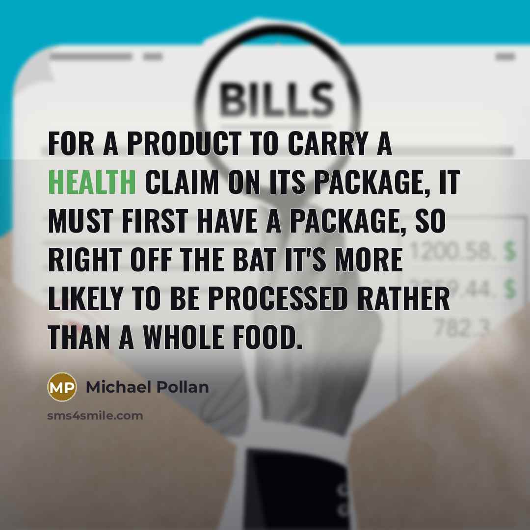 “For a product to carry a health claim on its…” quote by Michael Pollan