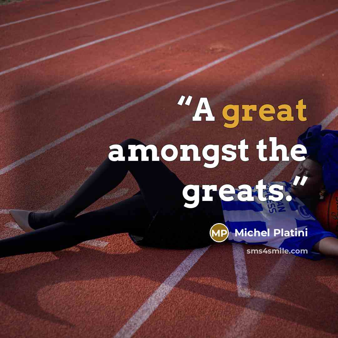 “A great amongst the greats.” quote by Michel Platini