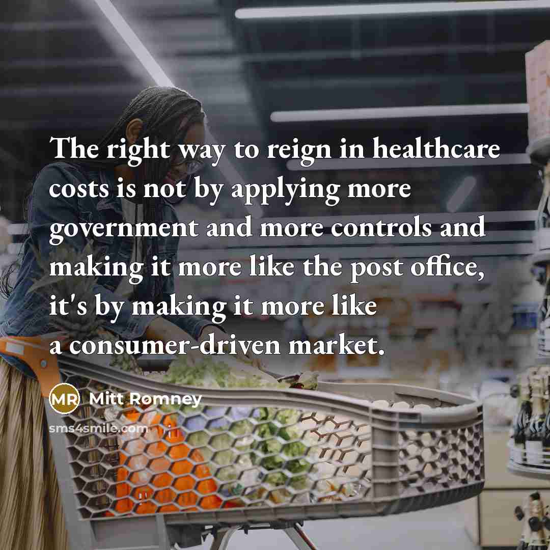 “The right way to reign in healthcare costs is not…” quote by Mitt Romney