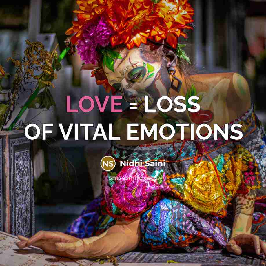 “LOVE = LOSS OF VITAL EMOTIONS…” quote by Nidhi Saini