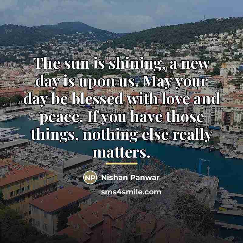 “The sun is shining, a new day is upon us.…” quote by Nishan Panwar