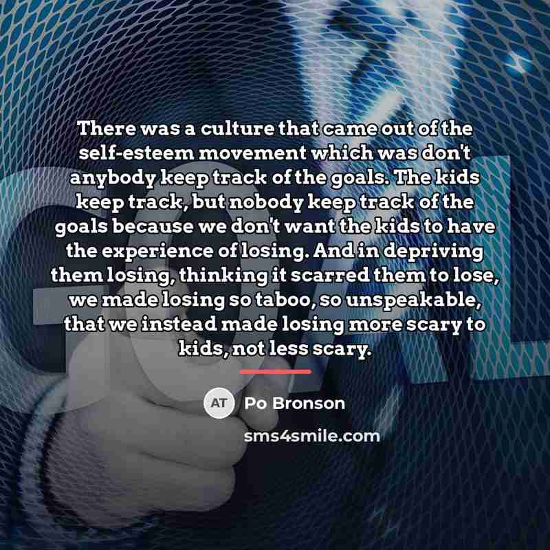“There was a culture that came out of the self-esteem…” quote by Po Bronson