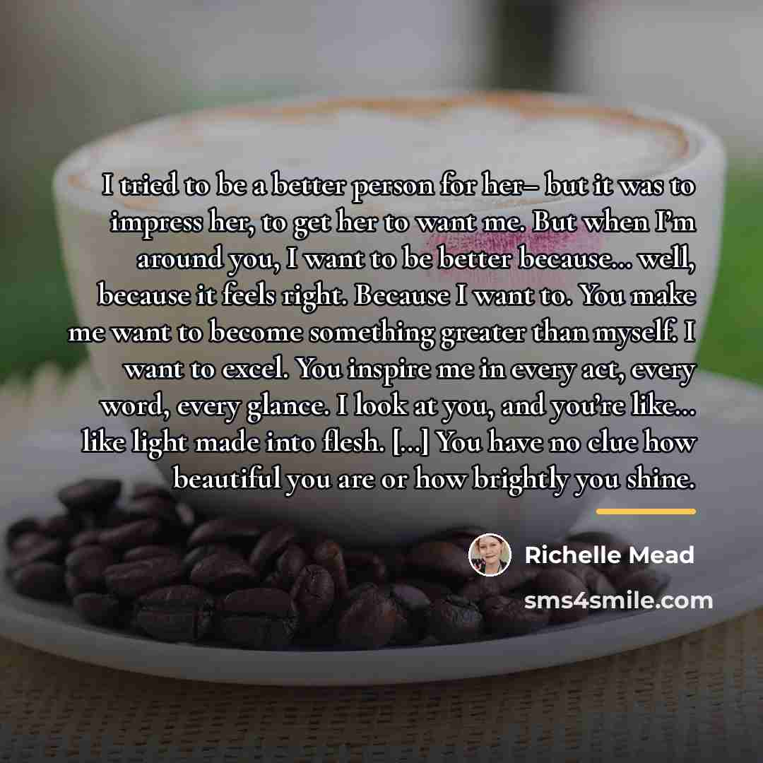“I tried to be a better person for her– but…” quote by Richelle Mead