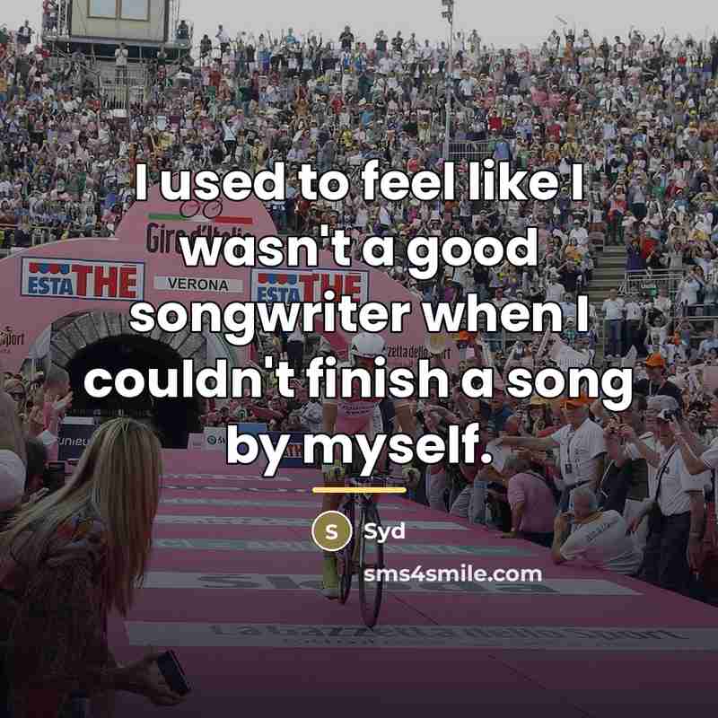 “I used to feel like I wasn't a good songwriter…” quote by Syd