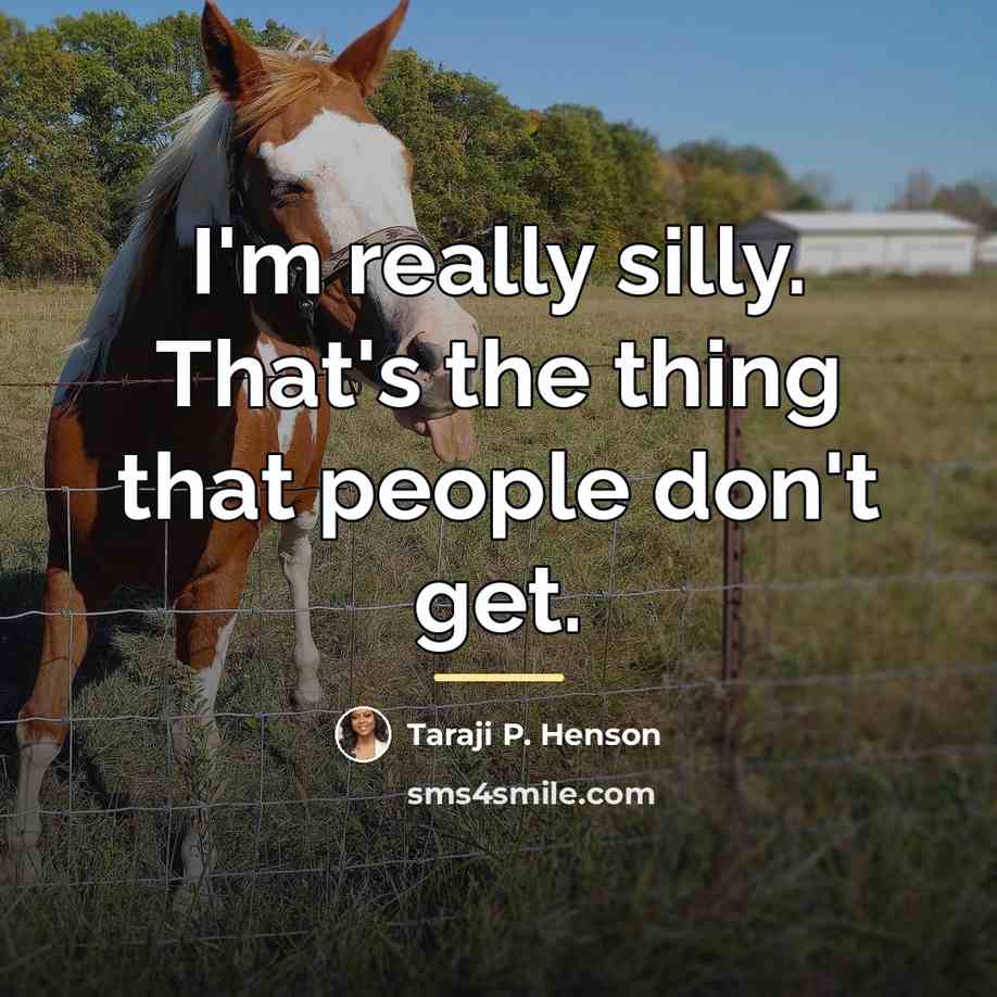 “I'm really silly. That's the thing that people don't get.…” quote by Taraji P. Henson