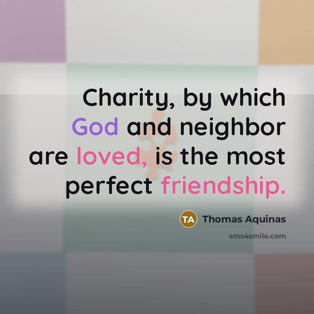“Charity, by which God and neighbor are loved, is the…” quote by Thomas Aquinas