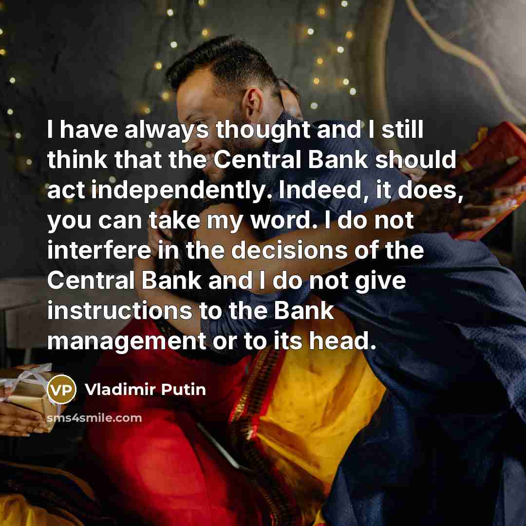 “I have always thought and I still think that the…” quote by Vladimir Putin