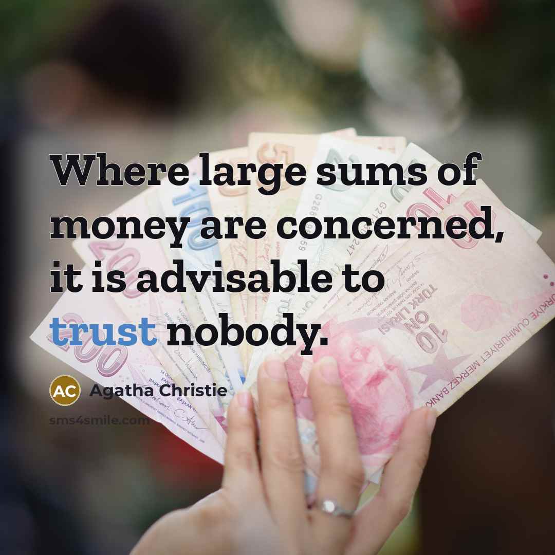 “Where large sums of money are concerned, it is advisable…” quote by Agatha Christie