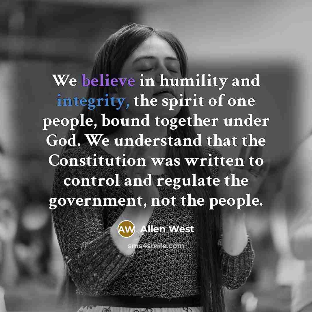 “We believe in humility and integrity, the spirit of one…” quote by Allen West