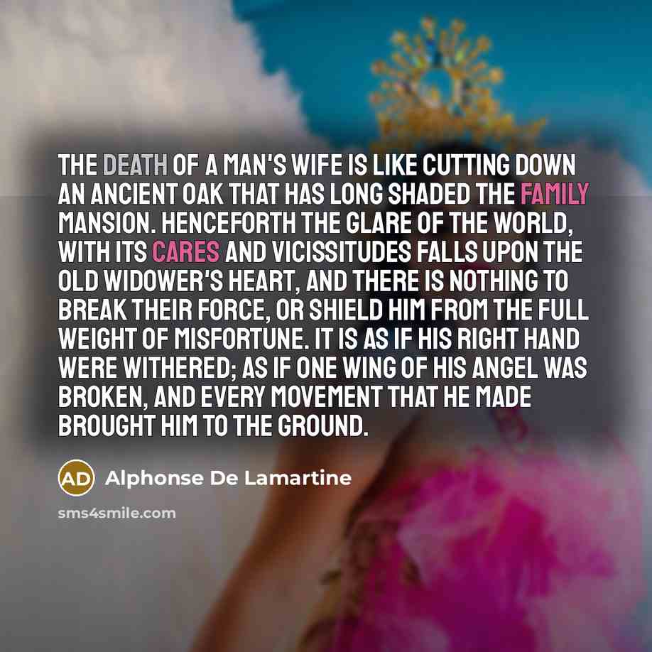 “The death of a man's wife is like cutting down…” quote by Alphonse de Lamartine