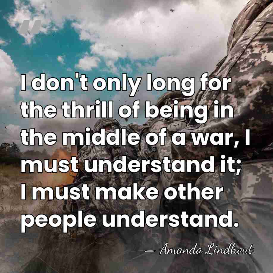 I don't only long for the thrill of being in the middle&hellip; - Amanda Lindhout