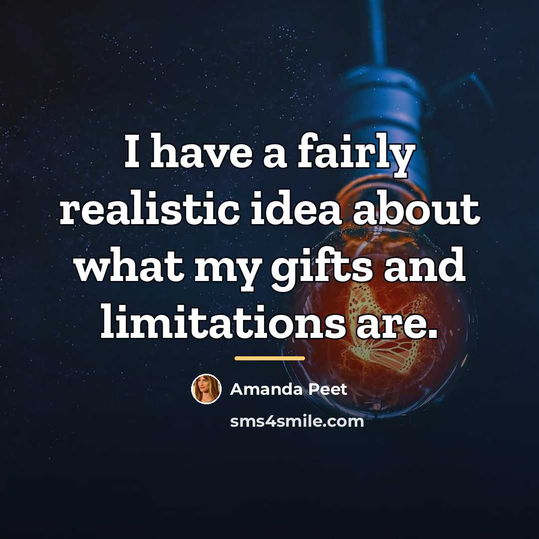 “I have a fairly realistic idea about what my gifts…” quote by Amanda Peet