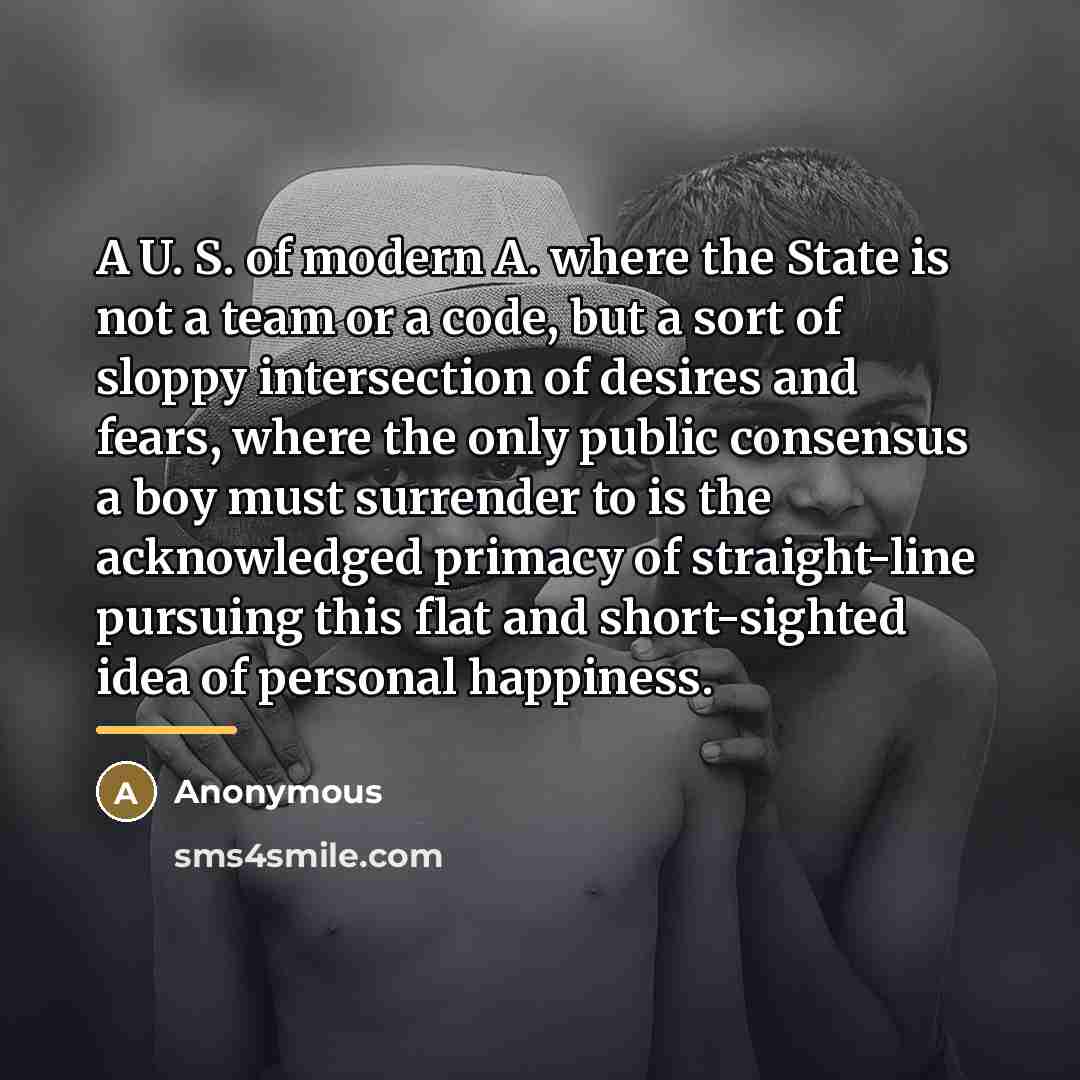 “A U. S. of modern A. where the State is…” quote by Anonymous