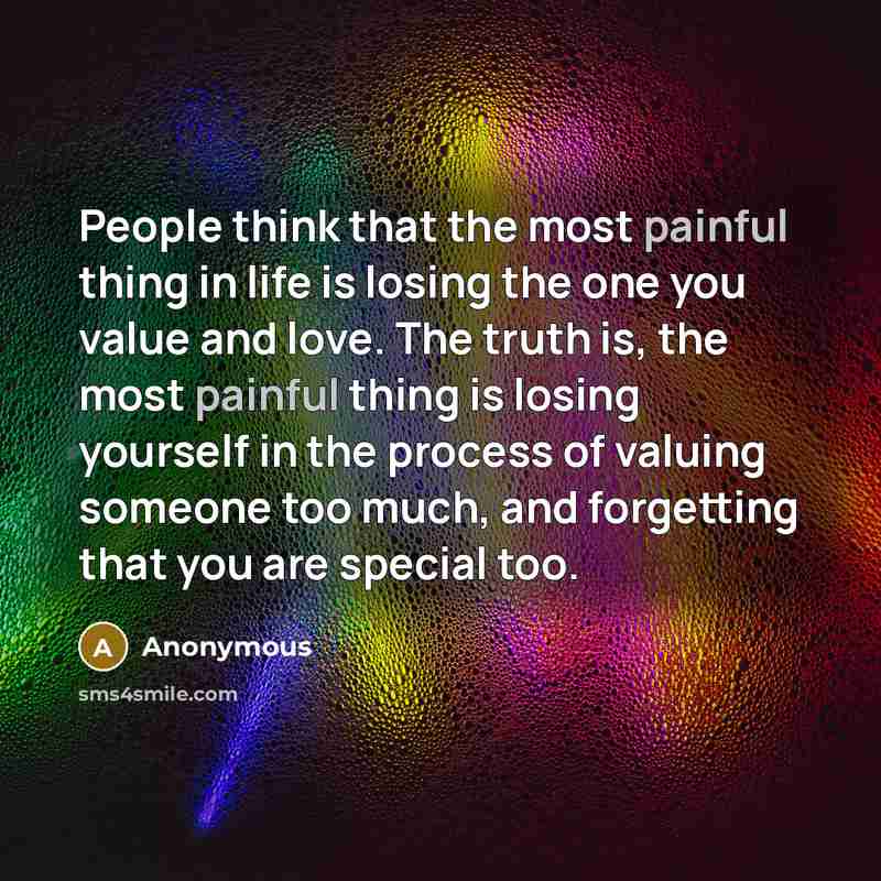 “People think that the most painful thing in life is…” quote by Anonymous