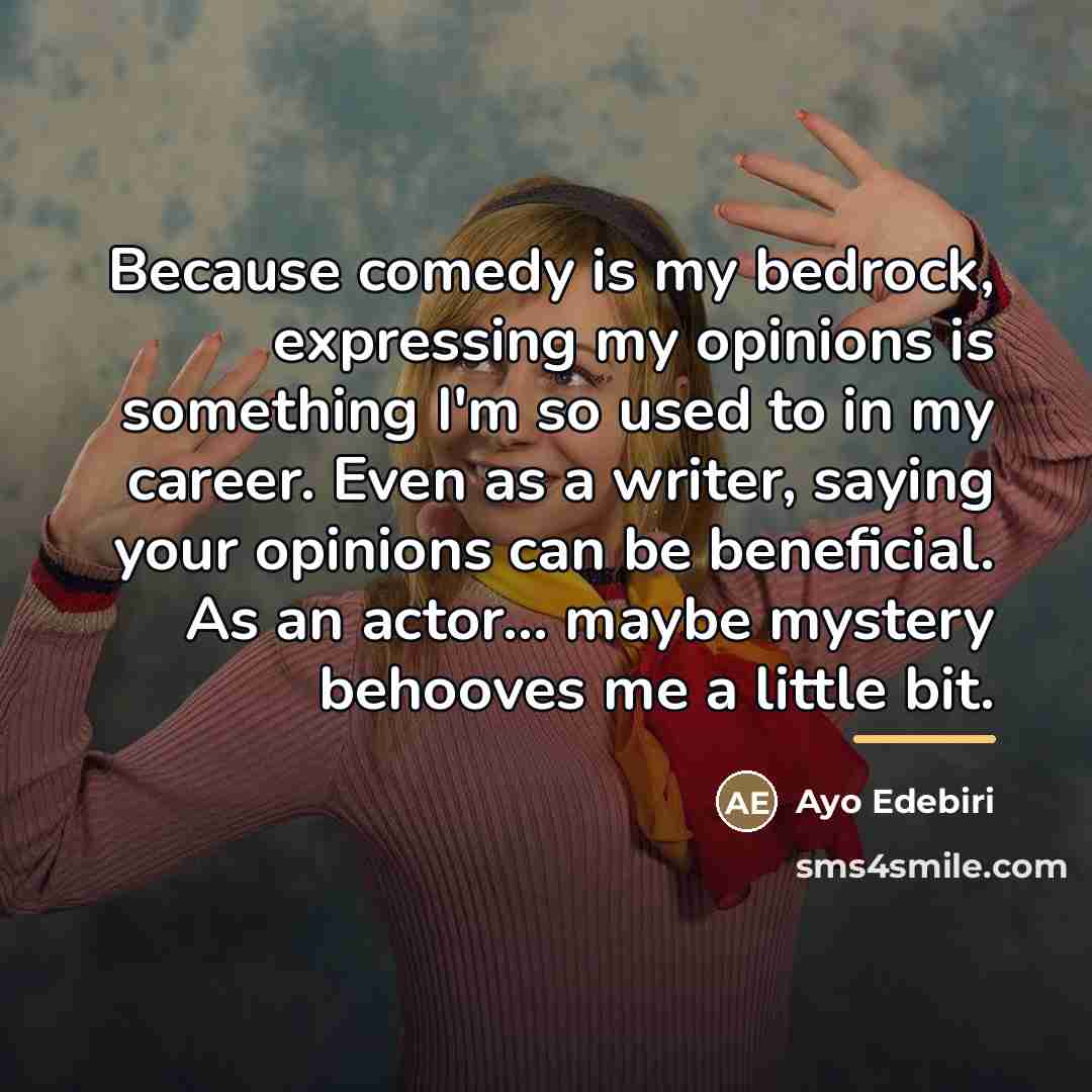 “Because comedy is my bedrock, expressing my opinions is something…” quote by Ayo Edebiri