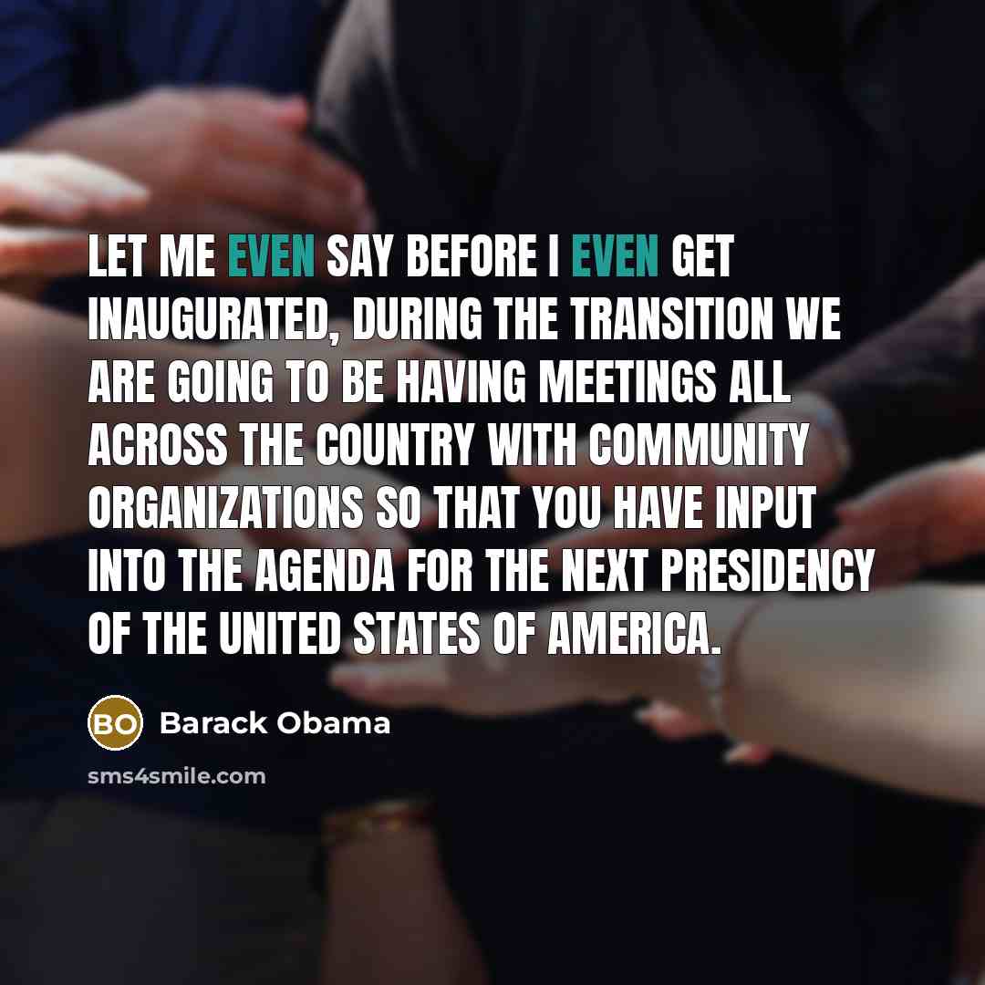 “Let me even say before I even get inaugurated, during…” quote by Barack Obama