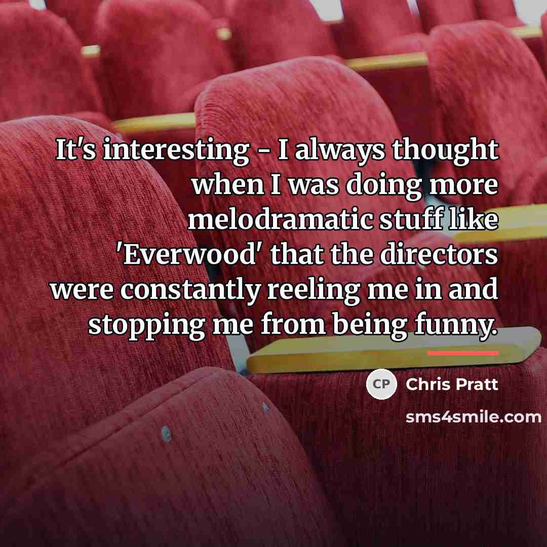 “It's interesting - I always thought when I was doing…” quote by Chris Pratt
