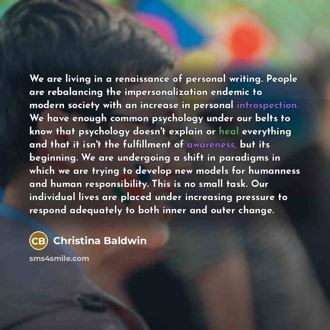 “We are living in a renaissance of personal writing. People…” quote by Christina Baldwin