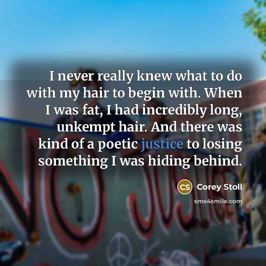 “I never really knew what to do with my hair…” quote by Corey Stoll