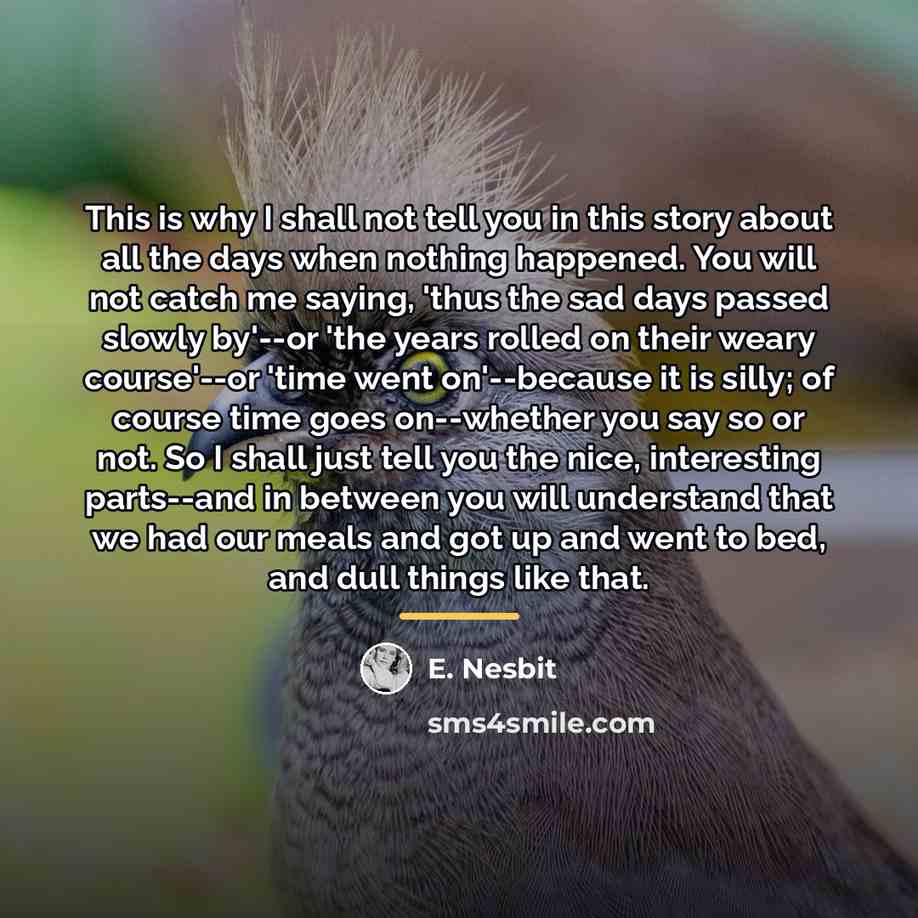 “This is why I shall not tell you in this…” quote by E. Nesbit