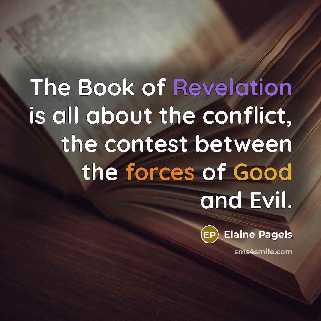 “The Book of Revelation is all about the conflict, the…” quote by Elaine Pagels