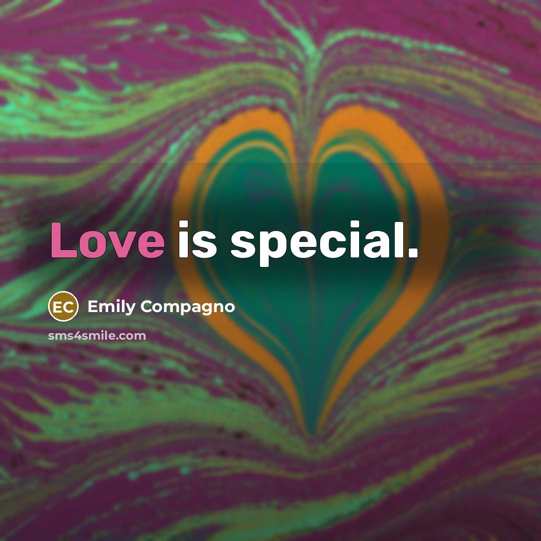 “Love is special.…” quote by Emily Compagno