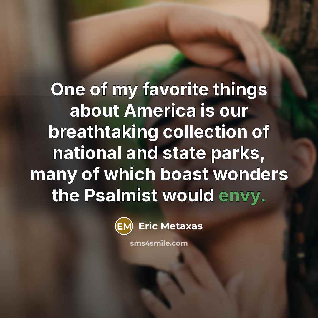 “One of my favorite things about America is our breathtaking…” quote by Eric Metaxas