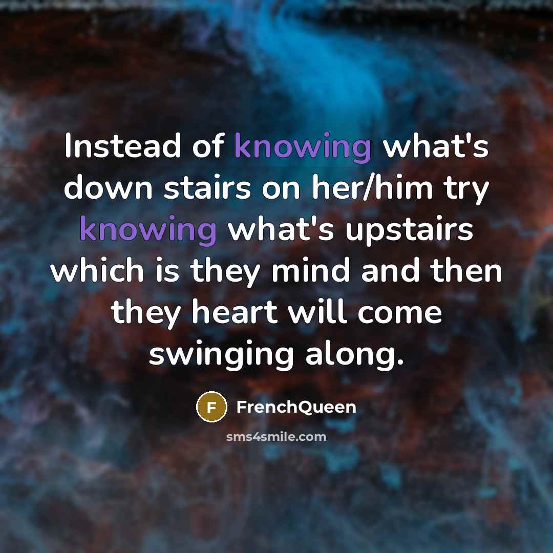 “Instead of knowing what's down stairs on her/him try knowing…” quote by Frenchqueen